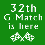 32th. G-Match is coming